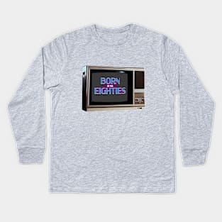 TV SET / BORN IN THE 80s #4 Kids Long Sleeve T-Shirt